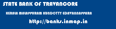 STATE BANK OF TRAVANCORE  KERALA MALAPPURAM KUNDOTTY EDAVANNAPPARA  banks information 